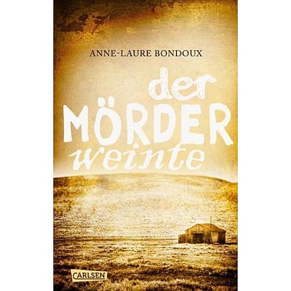 Der Mörder weinte, Anne-Laure Bondoux