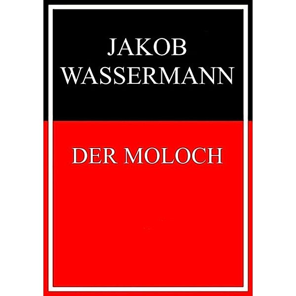 Der Moloch, Jakob Wassermann