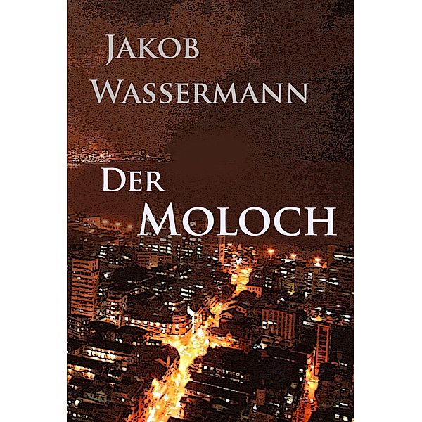 Der Moloch, Jakob Wassermann