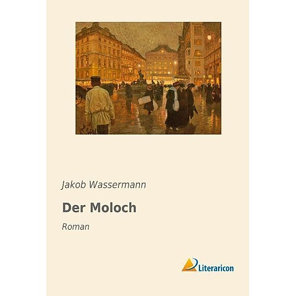 Der Moloch, Jakob Wassermann