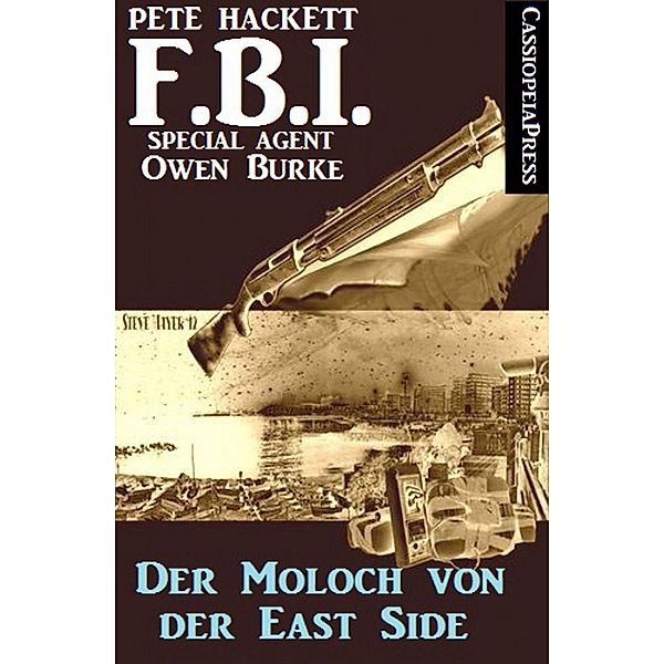 Der Moloch von der Eastside (FBI Special Agent), Pete Hackett