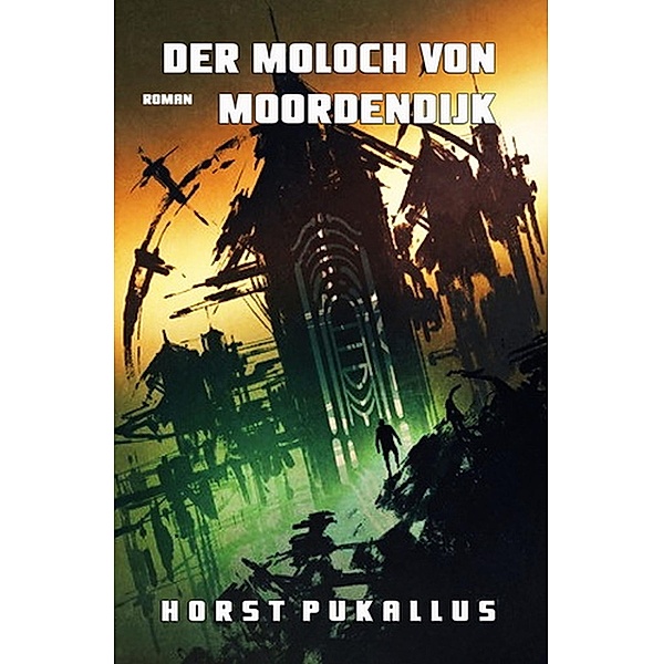 Der Moloch von Mordendijk, Horst Pukallus