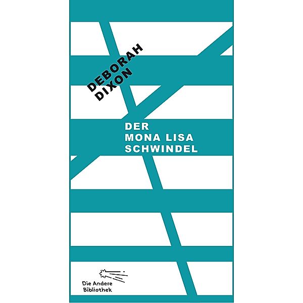 Der Mona Lisa Schwindel / Die Andere Bibliothek Bd.324, Deborah Dixon