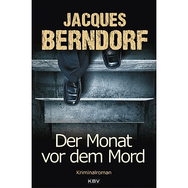 Der Monat vor dem Mord, Jacques Berndorf