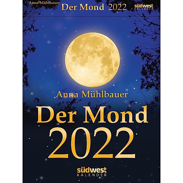 Der Mond 2022 Tagesabreißkalender, Anna Mühlbauer