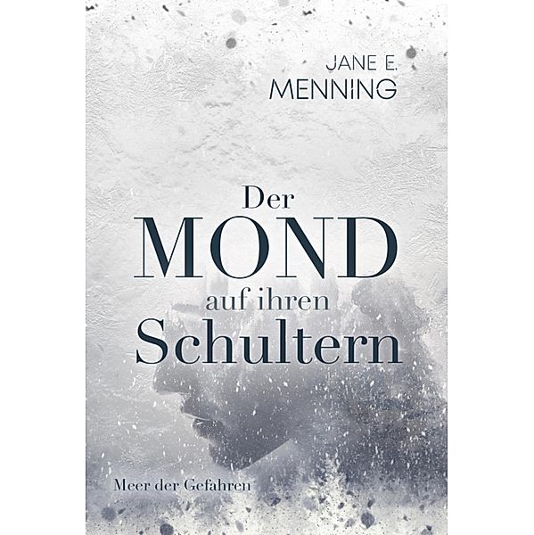 Der Mond auf ihren Schultern, Jane E. Menning