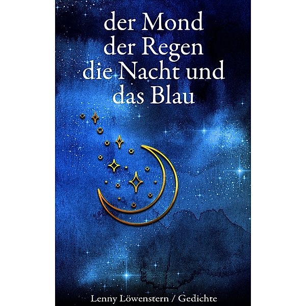 der Mond der Regen die Nacht und das Blau, Lenny Löwenstern