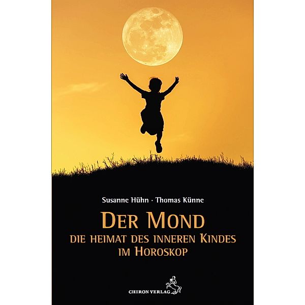 Der Mond - Die Heimat des inneren Kindes, Susanne Hühn, Thomas Künne