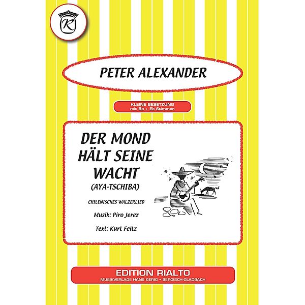 Der Mond hält seine Wacht, Piro Jerez, Kurt Feltz, Peter Alexander