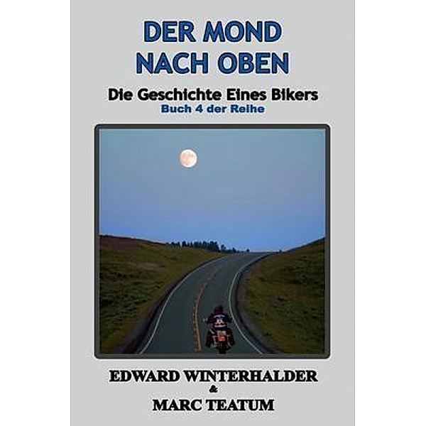 Der Mond Nach Oben, Edward Winterhalder, Marc Teatum