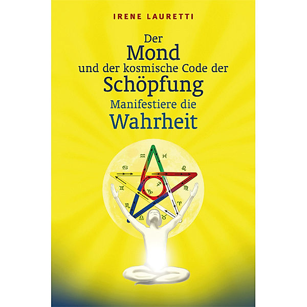 Der Mond und der kosmische Code der Schöpfung, Irene Lauretti