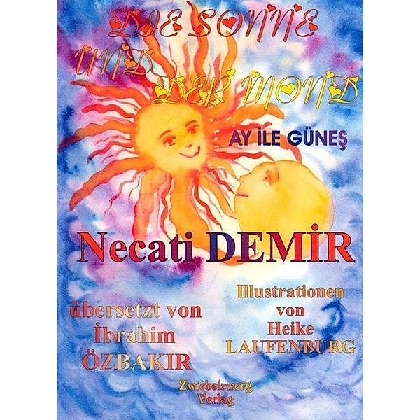 Der Mond und die Sonne - Eine Sage für Kinder / Sagen für Kinder aus der Türkei Bd.15, Necati Demir