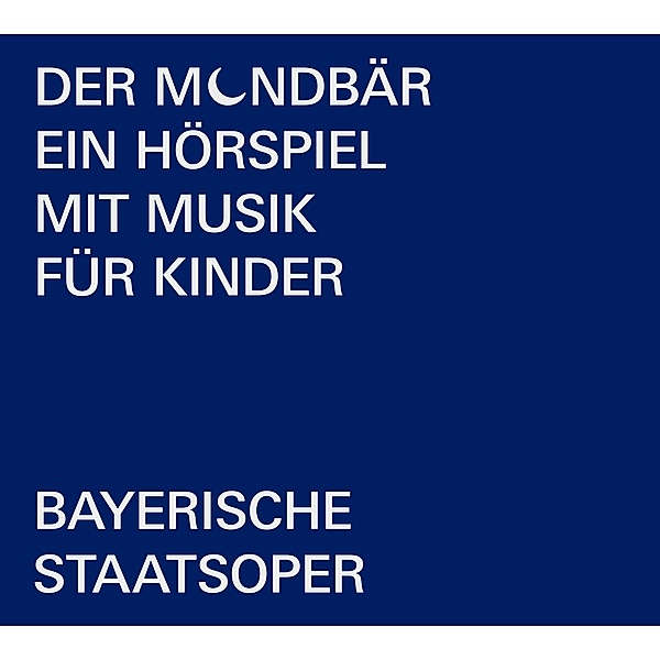 Der Mondbär: Ein Hörspiel Mit Musik Für Kinder, Bayerische Staatsoper