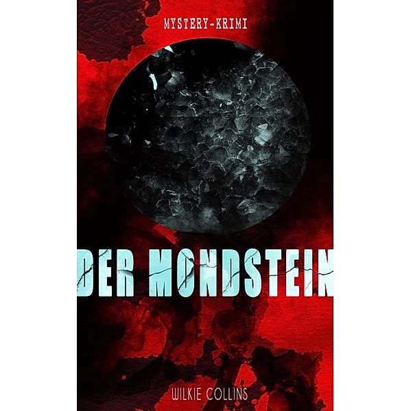 Der Mondstein (Mystery-Krimi), Wilkie Collins