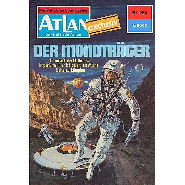 Der Mondträger (Heftroman) / Perry Rhodan - Atlan-Zyklus Der Held von Arkon (Teil 2) Bd.264, Harvey Patton