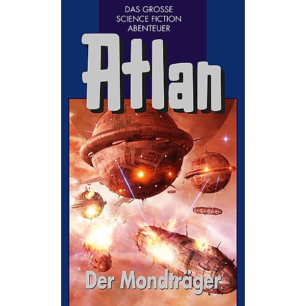 Der Mondträger / Perry Rhodan - Atlan Blauband Bd.41, H. G. Francis, Marianne Sydow, Clark Darlton, Harvey Patton