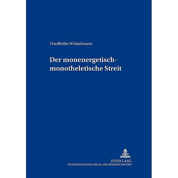 Der monenergetisch-monotheletische Streit, Friedhelm Winkelmann