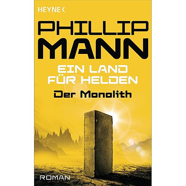 Der Monolith - / Ein Land für Helden Bd.2, Phillip Mann