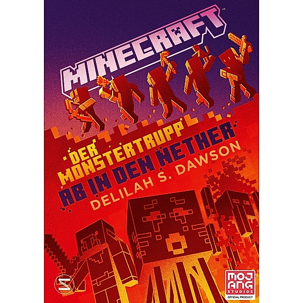 Der Monstertrupp: Ab in den Nether / Minecraft Bd.11, Delilah S. Dawson