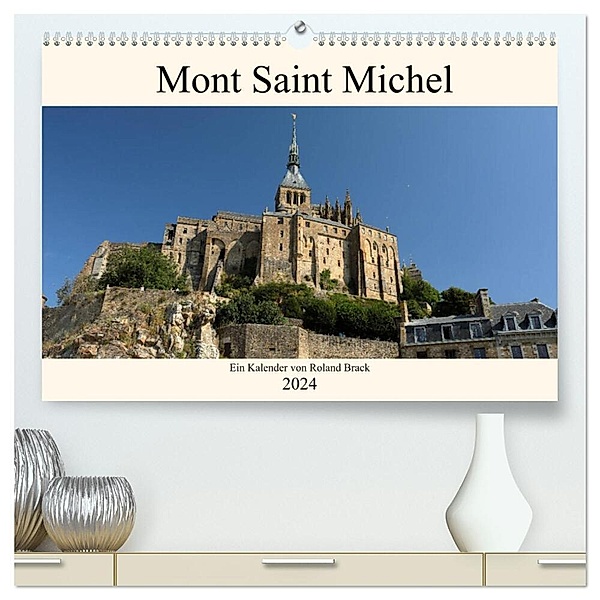 Der Mont Saint Michel (hochwertiger Premium Wandkalender 2024 DIN A2 quer), Kunstdruck in Hochglanz, Roland Brack