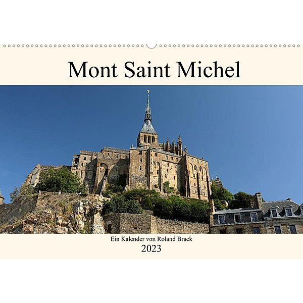 Der Mont Saint Michel (Wandkalender 2023 DIN A2 quer), Roland Brack