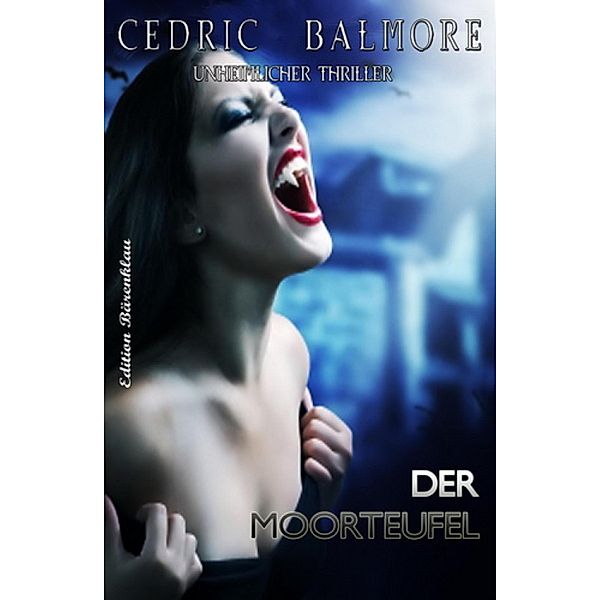 Der Moorteufel, Cedric Balmore