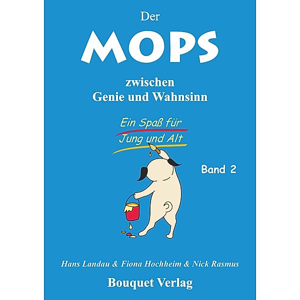 Der Mops zwischen Genie und Wahnsinn - Band 2, Hans Landau