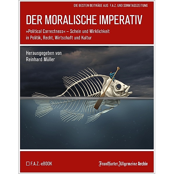 Der moralische Imperativ, Frankfurter Allgemeine Archiv