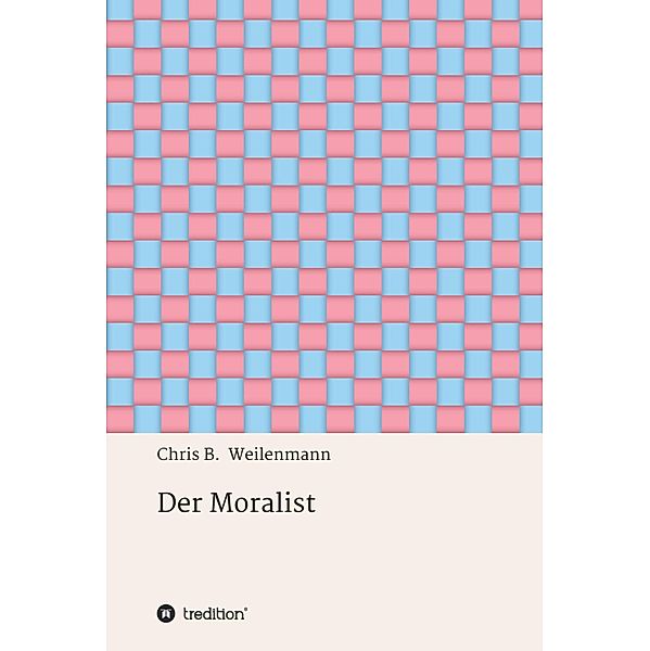 Der Moralist, Chris B. Weilenmann