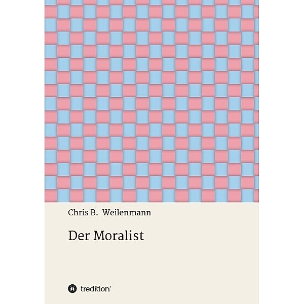 Der Moralist, Chris B. Weilenmann