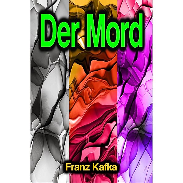 Der Mord, Franz Kafka