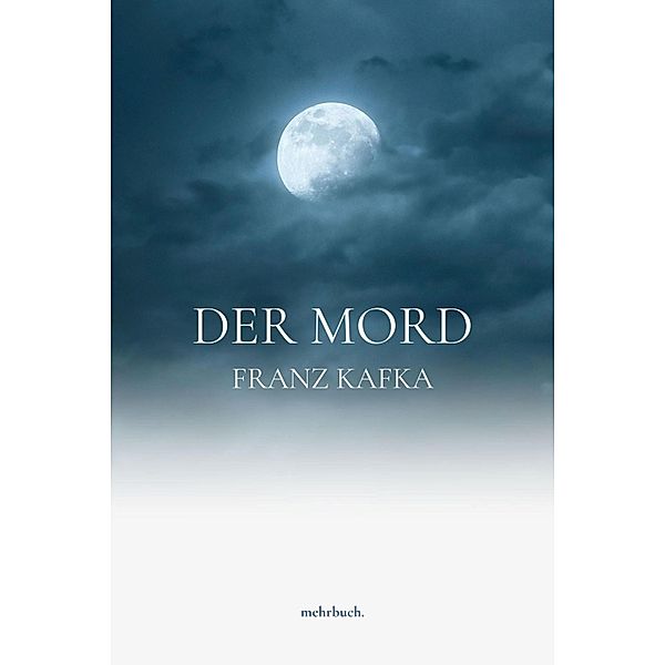 Der Mord, Franz Kafka