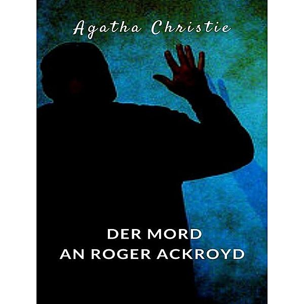 Der Mord an Roger Ackroyd (übersetzt), Agatha Christie