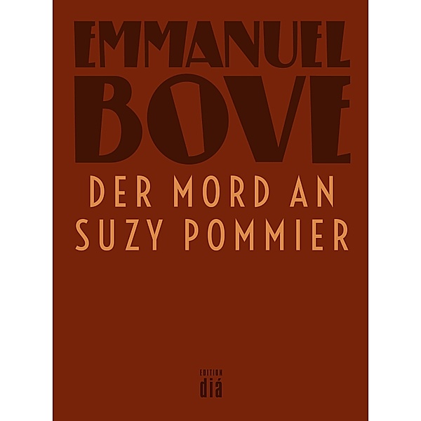 Der Mord an Suzy Pommier / Werkausgabe Emmanuel Bove, Emmanuel Bove