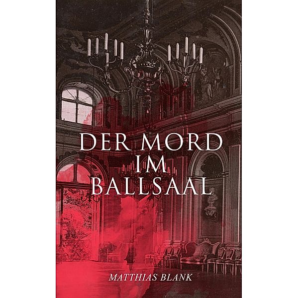 Der Mord im Ballsaal, Matthias Blank