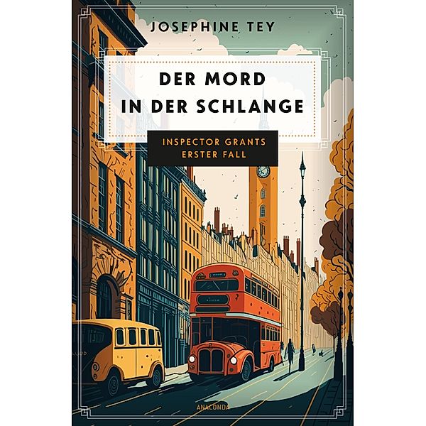 Der Mord in der Schlange. Inspector Grants erster Fall, Josephine Tey