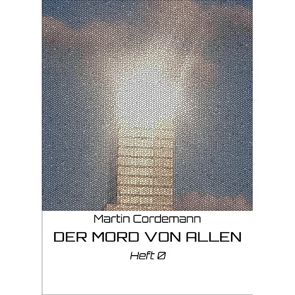 DER MORD VON ALLEN, Martin Cordemann