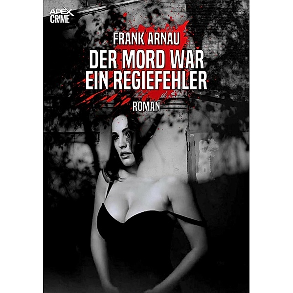 DER MORD WAR EIN REGIEFEHLER, Frank Arnau