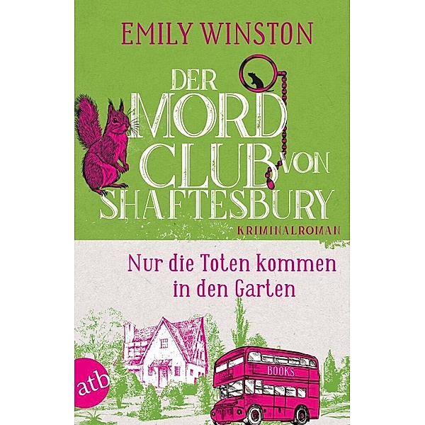 Der Mordclub von Shaftesbury - Nur die Toten kommen in den Garten / Penelope St. James ermittelt Bd.3, Emily Winston
