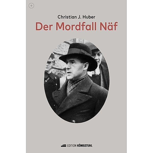 Der Mordfall Näf, Christian Johannes Huber