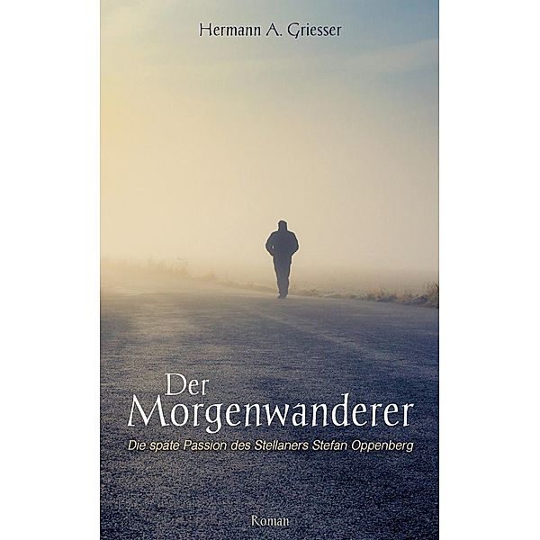 Der Morgenwanderer, Hermann A. Griesser
