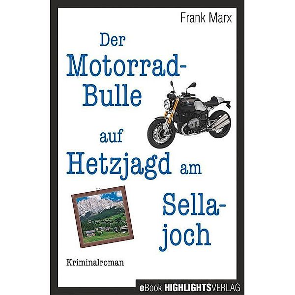 Der Motorradbulle auf Hetzjagd am Sellajoch, Frank Marx