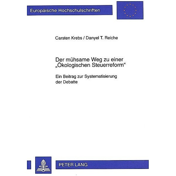 Der mühsame Weg zu einer Ökologischen Steuerreform, Carsten Krebs, Danyel T. Reiche