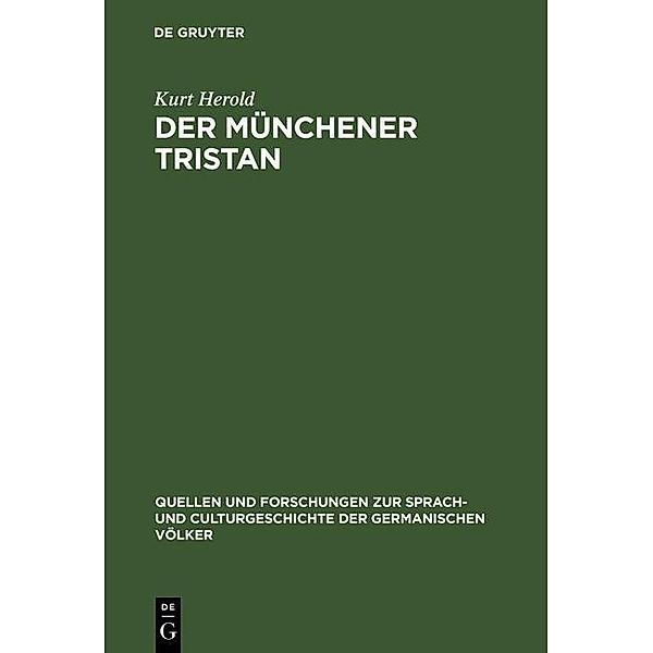 Der Münchener Tristan / Quellen und Forschungen zur Sprach- und Culturgeschichte der germanischen Völker Bd.114, Kurt Herold