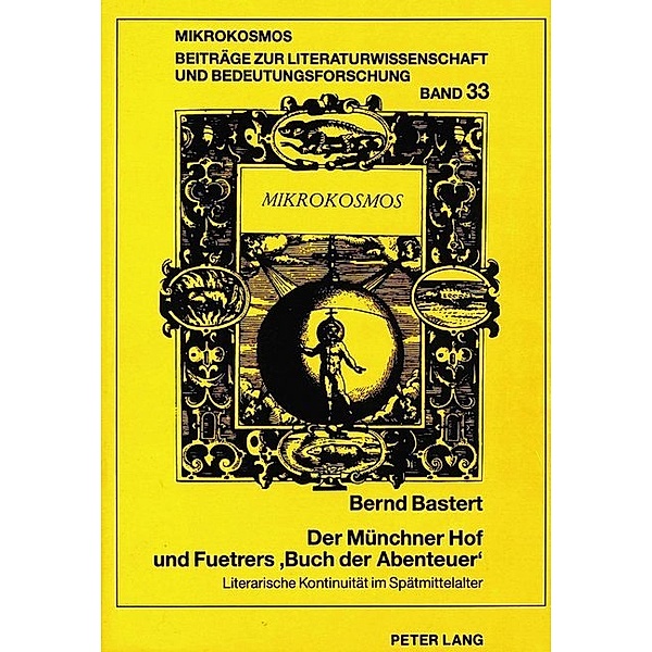 Der Münchner Hof und Fuetrers Buch der Abenteuer, Bernd Bastert