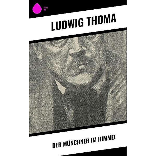 Der Münchner im Himmel, Ludwig Thoma