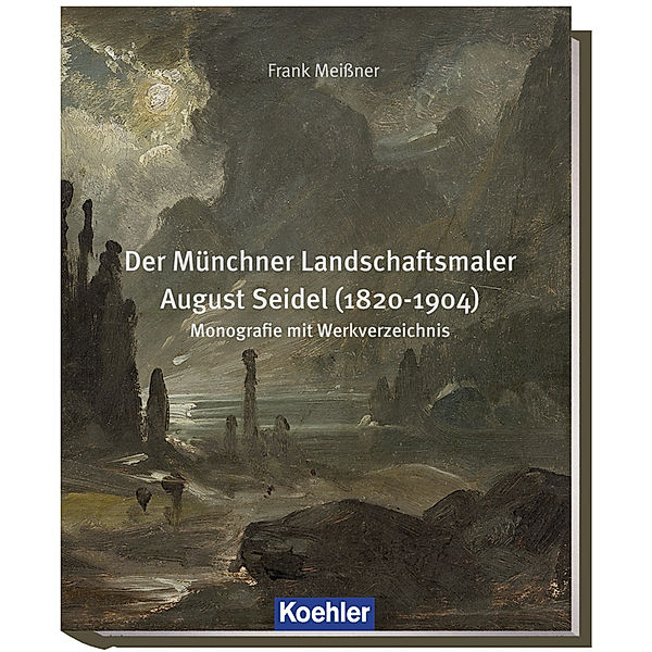 Der Münchner Landschaftsmaler August Seidel (1820-1904), 5 Teile, Frank Meissner