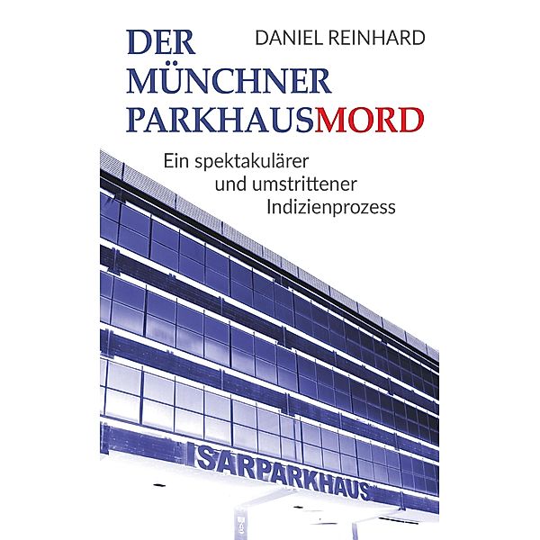 Der Münchner Parkhausmord, Daniel Reinhard