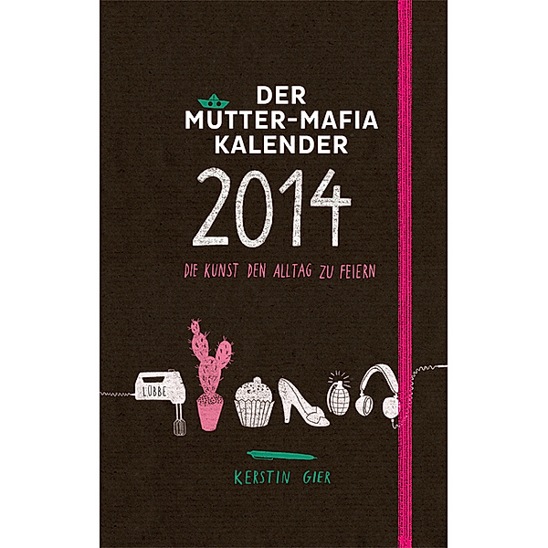 Der Mütter-Mafia-Kalender, Taschenkalender 2014, Kerstin Gier