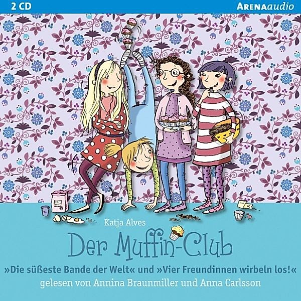 Der Muffin Club - 1 - Die süßeste Bande der Welt + Vier Freundinnen wirbeln los, Katja Alves